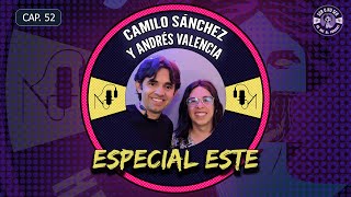 CAP 52 quotESPECIAL ESTEquot  CAMILO SÁNCHEZ Y ANDRÉS VALENCIA [upl. by Elstan]