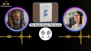 The Body Keeps the Score By Bessel van der Kolk  Mini Podcast [upl. by Sidnac]