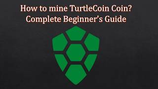 How to Mine TurtleCoin Coin Step by Step [upl. by Darrelle973]