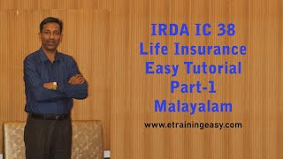 IRDA IC 38 Life Insurance Tutorial Part 1 of 4  Malayalam  eTrainingEasy  M Sreenivasan [upl. by Gnod506]