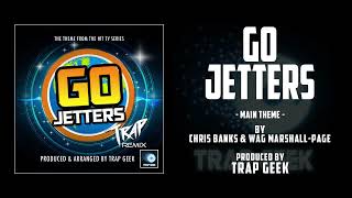 Go Jetters  Main Theme  TRAP VERSION By Chris Banks amp Wag MarshallPage  Cbeebies [upl. by Goeger]