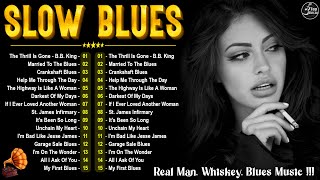 𝐒𝐋𝐎𝐖 𝐁𝐋𝐔𝐄𝐒  Mix Slow Blues Compilation  Compilation Of Blues Music Greatest  Best Blues Songs [upl. by Millwater]