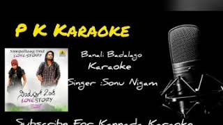 Baanali Badalago Kannada Song Karaoke [upl. by Doownelg]