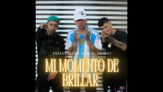 Fili Wey  Mi Momento De Brillar Feat ErreDoblebeDvann [upl. by Gavin]