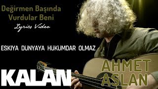 Ahmet Aslan  Değirmen Başında Vurdular Beni I Eşkıya Dünyaya Hükümdar Olmaz © 2018 Kalan Müzik [upl. by Ybur704]