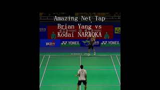 Amazing Net Tap Brian Yang vs Kodai Naraoka badminton 羽毛球 sports shorts [upl. by Malvin459]