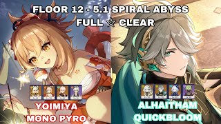 C0R1 Yoimiya Mono Pyro amp C0R0 Alhaitham Quickbloom  51 Spiral Abyss [upl. by Aldarcy]