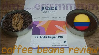 Pact Coffee El Tolu Espresso Wholebean Review [upl. by Enerahs]