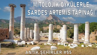 MÄ°TOLOJÄ°K Ã–YKÃœLERLE SARDES ARTEMÄ°S TAPINAÄI  ANTÄ° KEKNTLER 55 [upl. by Newmann]