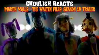 Ghoulish Reacts  Martin Walls  The Walten Files Season 1B Trailer [upl. by Immac]