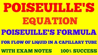 POISEUILLES EQUATION  POISEUILLES FORMULA FOR FLOW OF LIQUID IN A CAPILLARY TUBE  EXAM NOTES [upl. by Ominorej]