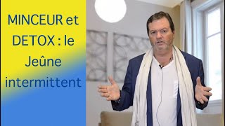 MINCEUR et DETOX  le Jeûne intermittent [upl. by Mandal]