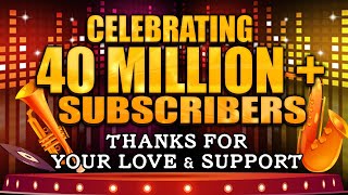 Celebrating 40 Million  Subscribers Thanks For Your Love amp Support  Keep Subscribing [upl. by Aro889]