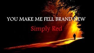 Simply Red  You Make Me Feel Brand New w lyrics [upl. by Alik]