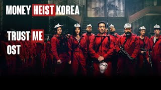 Trust Me  Money Heist Korea Soundtrack  Opening song [upl. by Anaib]