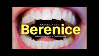 Berenice by Edgar Allan Poe Audiobook  Performed by Frank Marcopolos [upl. by Sitruk]