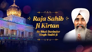 Raja Sahib Ji kirtan By Bhai Davinder Singh Sodhi ji [upl. by Dlopoel]