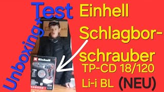 Einhell Schlagbohrschrauber TPCD 18120 Lii BL UnboxingTest [upl. by Terrab561]