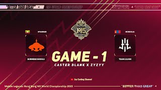 Game  1 BURMESE GHOULS vs TEAM LILGUN M5 World Championship [upl. by Yurt]