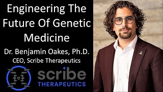 Dr Benjamin Oakes PhD  CEO Scribe Therapeutics  Engineering The Future Of Genetic Medicine [upl. by Madelaine]