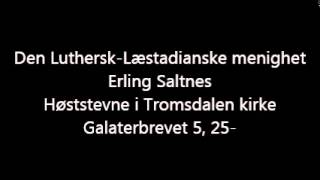 Tale av Erling Saltnes i den LutherskLæstadianske menighet [upl. by Vedis21]