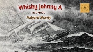 Whisky Johnny A  Halyard Shanty [upl. by Eidnak]