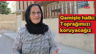 Qamişlo halkı Toprağımızı koruyacağız [upl. by Neveda]