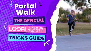 The Official Loop Lasso Tricks Guide  The Portal Walk [upl. by Moth]