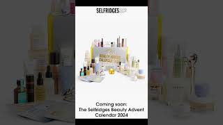 SELFRIDGES ADVENT CALENDAR 2024  £250 WORTH 1024 WOW 😍 COMING SOON [upl. by Ronnie757]