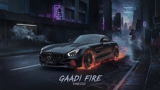 Gaadi Fire  VineZ32  new hindi rap song  OFFICIAL AUDIO  VineZ32 [upl. by Streeter584]