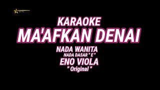 Karaoke  Maafkan Denai  Eno Viola [upl. by Osrit736]