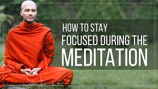 How to Stay Focused during the Meditation  Buddhism In English [upl. by Faxun]