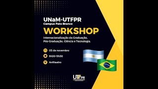 WORKSHOP  internacionalização da Graduação PósGraduação Ciência e Tecnologia [upl. by Enala]