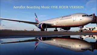 Aeroflot Boarding Music ONE HOUR VERSION Аэрофлот интернат Музыка один час версия [upl. by Hurty]