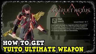 Scarlet Nexus How to Get Yuito Ultimate Weapon Otori The Best Weapon for Yuito [upl. by Standley]