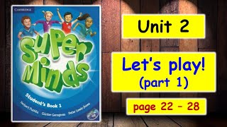 SUPER MINDS 1  UNIT 2 LETS PLAY PART 1 [upl. by Hinckley]