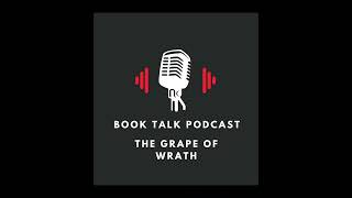 Book Talk Podcast The Grapes of Wrath Michael baillargeon Joshua Baxter and Cole Addison [upl. by Ronoel]