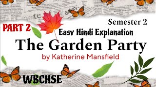 The Garden Party 🌿 by Katherine Mansfield Class 11Semester 2 WBCHSEEasy Hindi ExplanationPart 2 [upl. by Auhsej438]