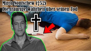 Mirco Nontschew 19692021 Die traurige Wahrheit über seinen Tod Erste Details werden enthüllt [upl. by Nerehs]