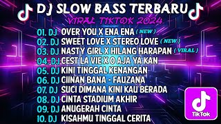 DJ SLOW BASS TERBARU 2024 🎵DJ OVER YOU X ENA ENA 🎵DJ SWEET LOVE X STEREO LOVE  FULL ALBUM [upl. by Artemis]