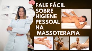 FALE FÁCIL SOBRE HIGIENE PESSOAL NA MASSOTERAPIA [upl. by Hodge]