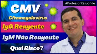 CITOMEGALOVIRUS │Risco para o bebê │IgM e IgG │Professor Responde [upl. by Terence]