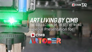 CIMB Artober Art amp Soul 2024 Presents Art Living with Dr Steve Wong [upl. by Zonnya]