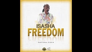 Isasha  Freedom Emotional Riddim Official Audio [upl. by Irpak]