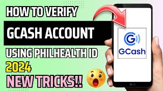 HOW TO VERIFY GCASH ACCOUNT USING PHILHEALTH ID 2024  NEW TRICKS  FULLY VERIFY GCASH [upl. by Murphy]