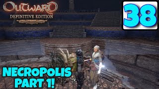 Outward Definitive Edition  NECROPOLIS  PART 1  EP38  Walkthrough  Gameplay [upl. by Gautious]