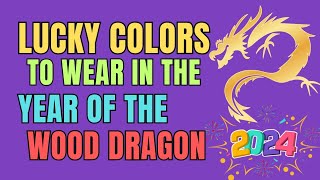 Lucky Colors To Wear In The Year Of The Wood Dragon 2024  Ziggy Natural [upl. by Dej]