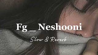 fgneshooni slowed reverb بطيء  𝑨𝒓𝒂𝒃𝒊𝒄 𝑹𝒆𝒎𝒊𝒙 𝑻𝒊𝒌𝒕𝒐𝒌 𝑽𝒆𝒓𝒔𝒊𝒐𝒏 Neshooni Fg [upl. by Ritter]