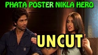 Phata Poster Nikla Hero  Shahid Kapoor amp Ileana DCruz talk about their new movie  UNCUT [upl. by Urina]