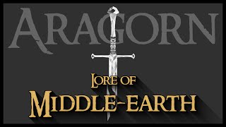 Lore of Middleearth Aragorn [upl. by Eenej]